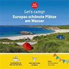Gundi Herget, Anja Klaffenbach, Eva Stadler - Let's Camp! Europas schönste Plätze am Wasser