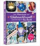 Bine Brändle - Meine bunte Weihnachtswelt:Zauberhafte Ideen von Bine Brändle