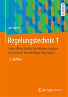 Jan Lunze, Jan (Prof. Dr.) Lunze, Prof Dr Jan Lunze, Prof. Dr. Jan Lunze - Regelungstechnik. Bd.1