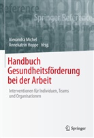 Hoppe, Hoppe, Annekatrin Hoppe, Alexandr Michel, Alexandra Michel - Handbuch Gesundheitsförderung bei der Arbeit; .