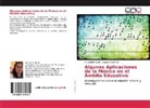 Iris Xóchitl Galicia, Alejandra Sánchez - Algunas Aplicaciones de la Música en el Ámbito Educativo