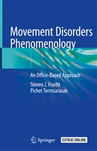 Steven Frucht, Steven J Frucht, Steven J. Frucht, Pichet Termsarasab - Movement Disorders Phenomenology