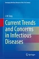 I W Fong, I. W. Fong, Ignatius Fong - Current Trends and Concerns in Infectious Diseases