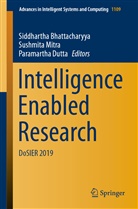 Siddhartha Bhattacharyya, Paramartha Dutta, Sushmit Mitra, Sushmita Mitra - Intelligence Enabled Research