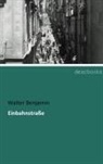 Walter Benjamin - Einbahnstraße