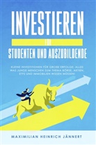 Maximilian Heinrich Jännert - Investieren für Studenten und Auszubildende