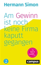 Hermann Simon - Am Gewinn ist noch keine Firma kaputtgegangen, m. 1 Buch, m. 1 E-Book