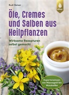 Rudi Beiser - Öle, Cremes und Salben aus Heilpflanzen