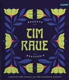 Katharina Raue, Tim Raue, Joerg Lehmann - Tim Raue - Rezepte aus der Brasserie