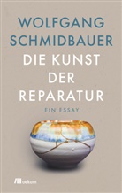 Wolfgang Schmidbauer - Die Kunst der Reparatur