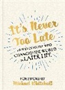 Michael Whitehall - It's Never Too Late