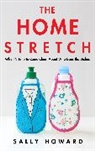 Sally Howard, Sally (Author) Howard, Howard Sally - The Home Stretch