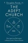 Douglas Powe, F Douglas Powe, F. Douglas Powe, F. Douglas Jr. Powe - The Adept Church