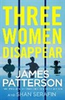 James Patterson - Three Women Disappear