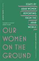 Zahra Hankir, Zahra Hankir - Our Women on the Ground