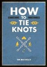 Tim MacWelch - How to Tie Knots