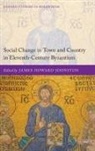 James (Emeritus Fellow Howard-Johnston, James Howard-Johnston, James (Emeritus Fellow Howard-Johnston, Howard-Johnston James - Social Change in Town and Country in Eleventh-Century Byzantium
