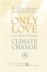 ONLY LOVE CAN SAVE US FROM CLIMATE CHANGE