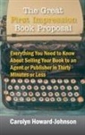 Carolyn Howard-Johnson - The Great First Impression Book Proposal
