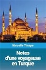 Marcelle Tinayre - Notes d'une voyageuse en Turquie