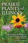 Steve W. Chadde - Prairie Plants of Illinois