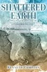 Kenneth Compton - Shattered Earth