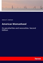 James C Jackson, James C. Jackson - American Womanhood