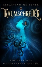 Sebastian Meißner - Traumschreiter