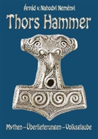 Árpád Baron von Nahodyl Neményi, Árpád Baron von Nahodyl Neményi - Thors Hammer