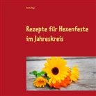 Sandra Hager - Rezepte für Hexenfeste im Jahreskreis