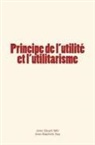 John Stuart Mill, Jean-Baptiste Say - Principe de l'utilité et l'utilitarisme