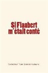 Collection, Guy de Maupassant - Si Flaubert m'était conté