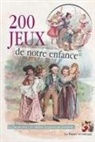 La France Pittoresque, Valery Vigan - 200 jeux de notre enfance en plein air et à la maison: Distractions d'action et divertissements paisibles. Illustré de 150 gravures