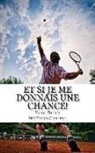 Yann Dupuy - Et si je me donnais une chance!: Apprendre à apprendre