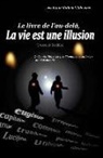 Gabriel Allevare - Le livre de l'au-dela, la vie est une illusion: Gnose et Société