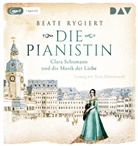 Beate Rygiert, Tessa Mittelstaedt - Die Pianistin. Clara Schumann und die Musik der Liebe, 1 Audio-CD, 1 MP3 (Audio book)