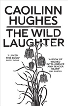 Caoilinn Hughes - Wild Laughter