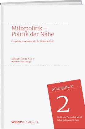 Hilmar Gernet, Alexandra Perina-Werz - Milizpolitik -Politik in der Nähe - Perspektiven nach dem Jahr der Milizarbeit 2019
