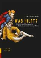 Urs Pilgrim - Was hilft?