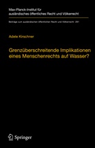 Adele Kirschner - Grenzüberschreitende Implikationen eines Menschenrechts auf Wasser?