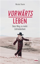 Nicole Sturm - Vorwärts leben