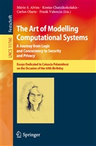 Mário S. Alvim, Kosta Chatzikokolakis, Kostas Chatzikokolakis, Carlos Olarte, Carlos Olarte et al, Frank Valencia - The Art of Modelling Computational Systems: A Journey from Logic and Concurrency to Security and Privacy
