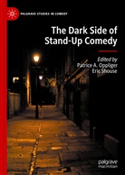 Patric A Oppliger, Patrice A Oppliger, Patric Oppliger, Patrice Oppliger, Patrice A. Oppliger, Shouse... - The Dark Side of Stand-Up Comedy