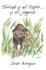 Inaki Bidegain, Gael Bidegain, Ruth Coloma - Siriad y el tapir... y el jaguar: Relatos nuevos del oriente amazónico boliviano