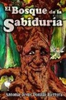 Antonia Jesus Bonilla Herrera, Antonia Jesus Bonilla Herrera, Narciso Martin Hervas - El Bosque de la Sabiduria