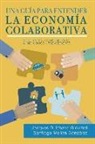Jacques Bulchand-Gidumal Ph. D., Santiago Melian-Gonzalez Ph. D. - Una guía para entender la economía colaborativa: de clientes-consumidores a individuos-proveedores