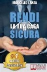 Marcello Lanza - Rendi La Tua Casa Sicura: Sistema CHECK UP PRO Per Valutare Da Soli Sicurezza, Efficienza e Comfort Della Tua Casa