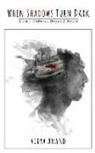 Vidya Anand - When Shadows Turn Dark: Karma Follows Beyond Death