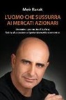Meir Barak - L'uomo Che Sussurra Al Mercati Azionari