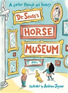 Dr Seuss, Andrew Joyner, Dr Seuss, Dr. Seuss, Andrew Joyner, Joyner Andrew - Dr. Seuss's Horse Museum